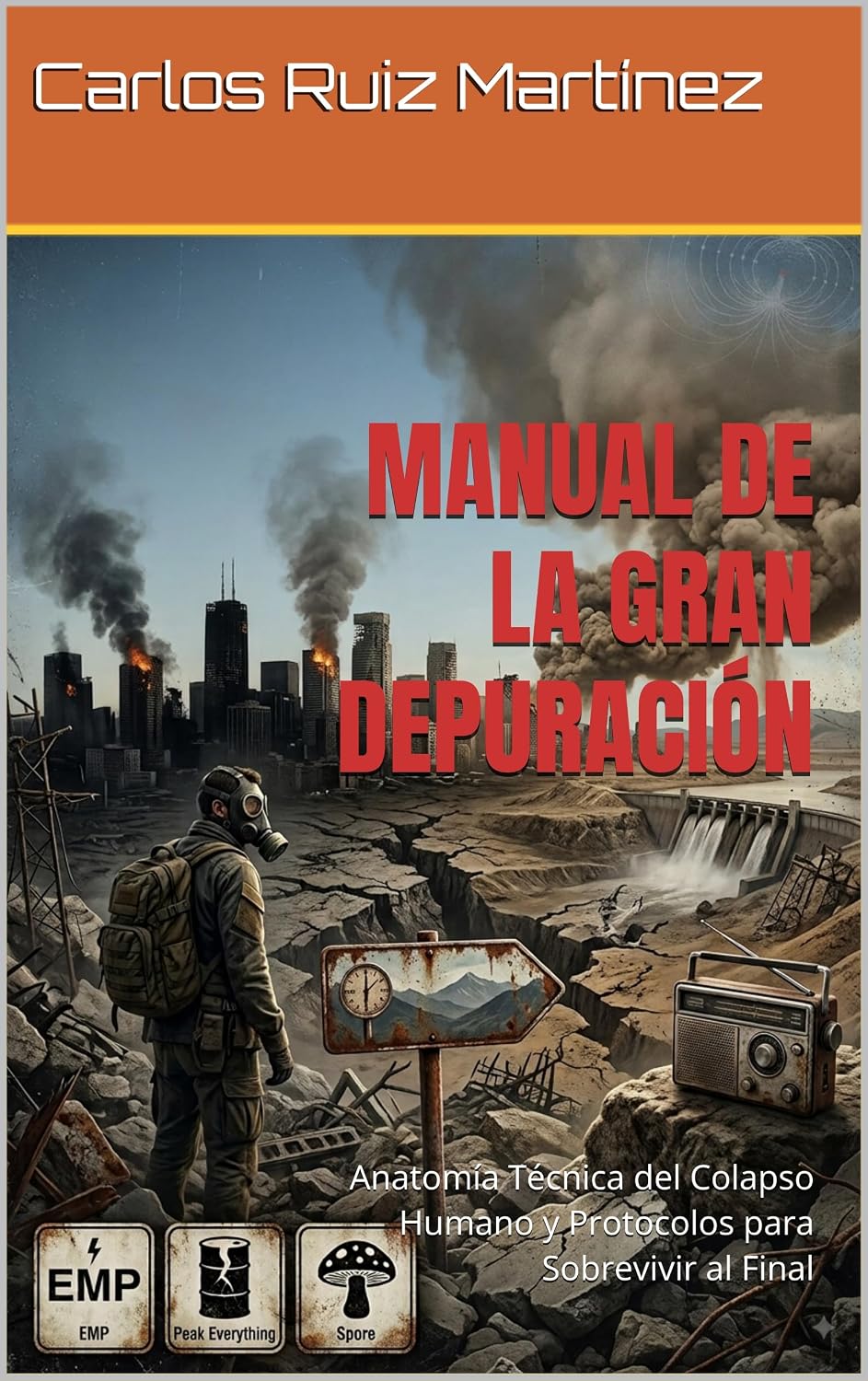 MANUAL DE LA GRAN DEPURACIÓN: Anatomía Técnica del Colapso Humano y Protocolos para Sobrevivir al Final (Spanish Edition) baixar o livro de graça