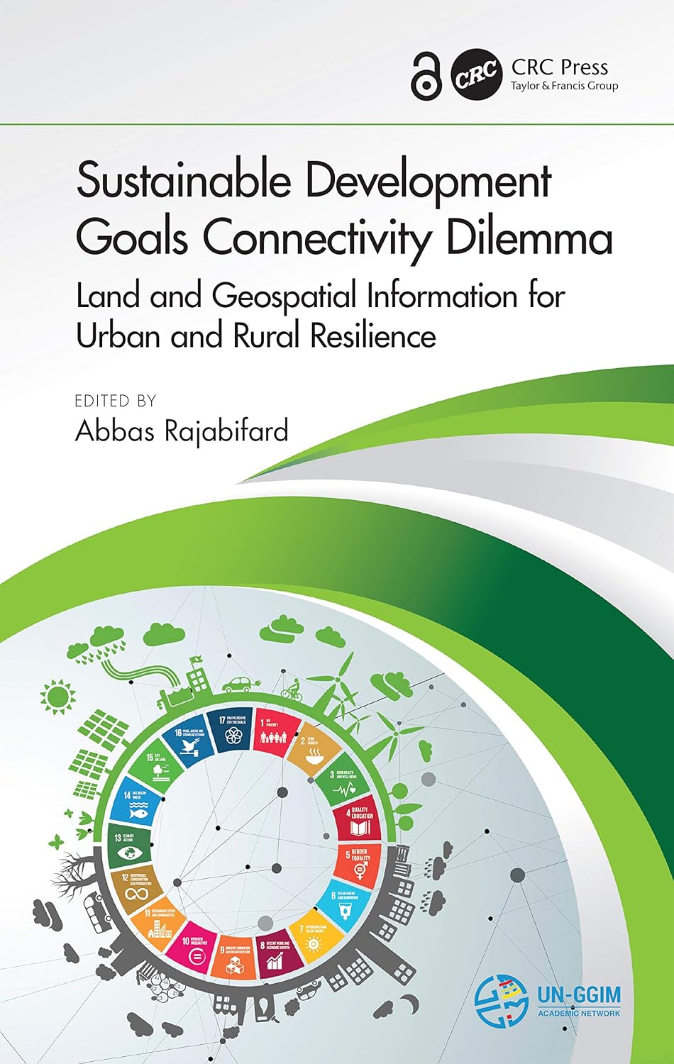 Sustainable Development Goals Connectivity Dilemma: Land and Geospatial Information for Urban and Rural Resilience (English Edition) baixar livro de graça