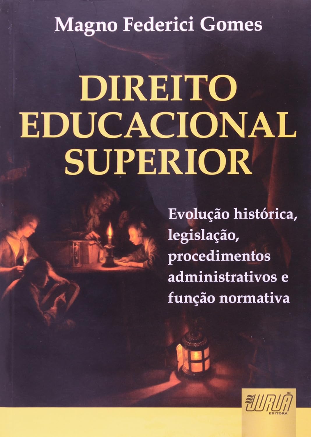 ler totalmente Direito Educacional Superior: Evolução Histórica, Legislação, Procedimentos Administrativos e Função Normativa