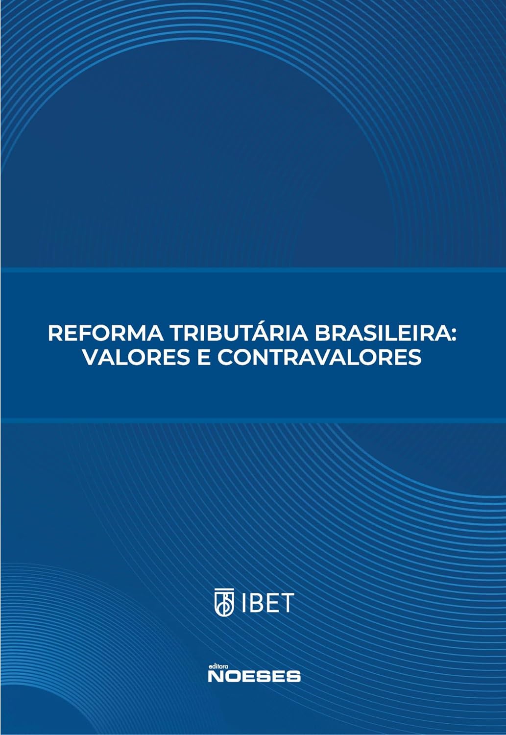 XXI Congresso Nacional de Estudos Tributários: Reforma Tributária Brasileira: Valores e Contravalores baixar livro de graça