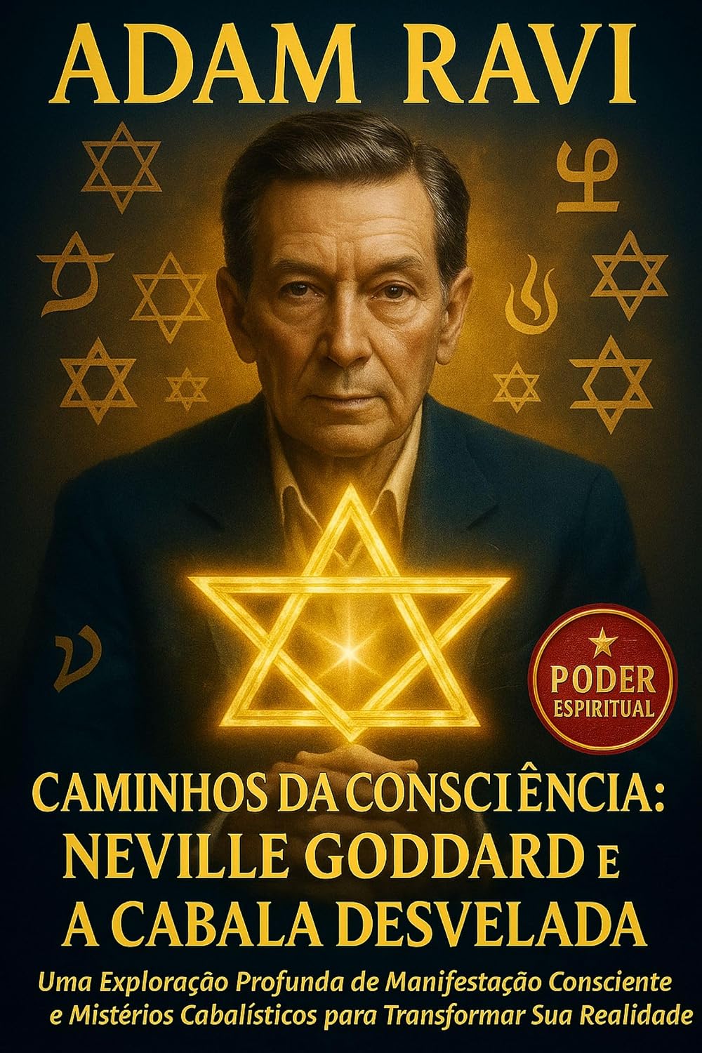 Caminhos da Consciência: Neville Goddard e a Cabala Desvelada: Uma Exploração Profunda sobre Manifestação Consciente e Mistérios Cabalísticos para Transformar sua Realidade baixar o livro de graça