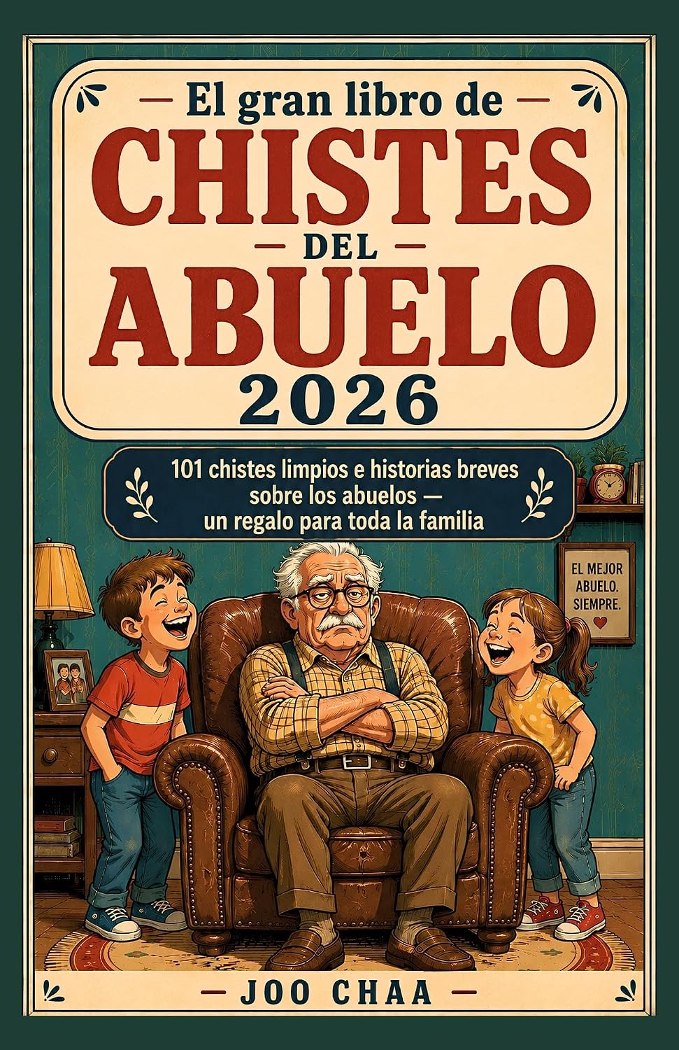 ler totalmente El gran libro de chistes del abuelo 2026: 101 chistes limpios e historias breves sobre los abuelos — un regalo para toda la familia (Spanish Edition)