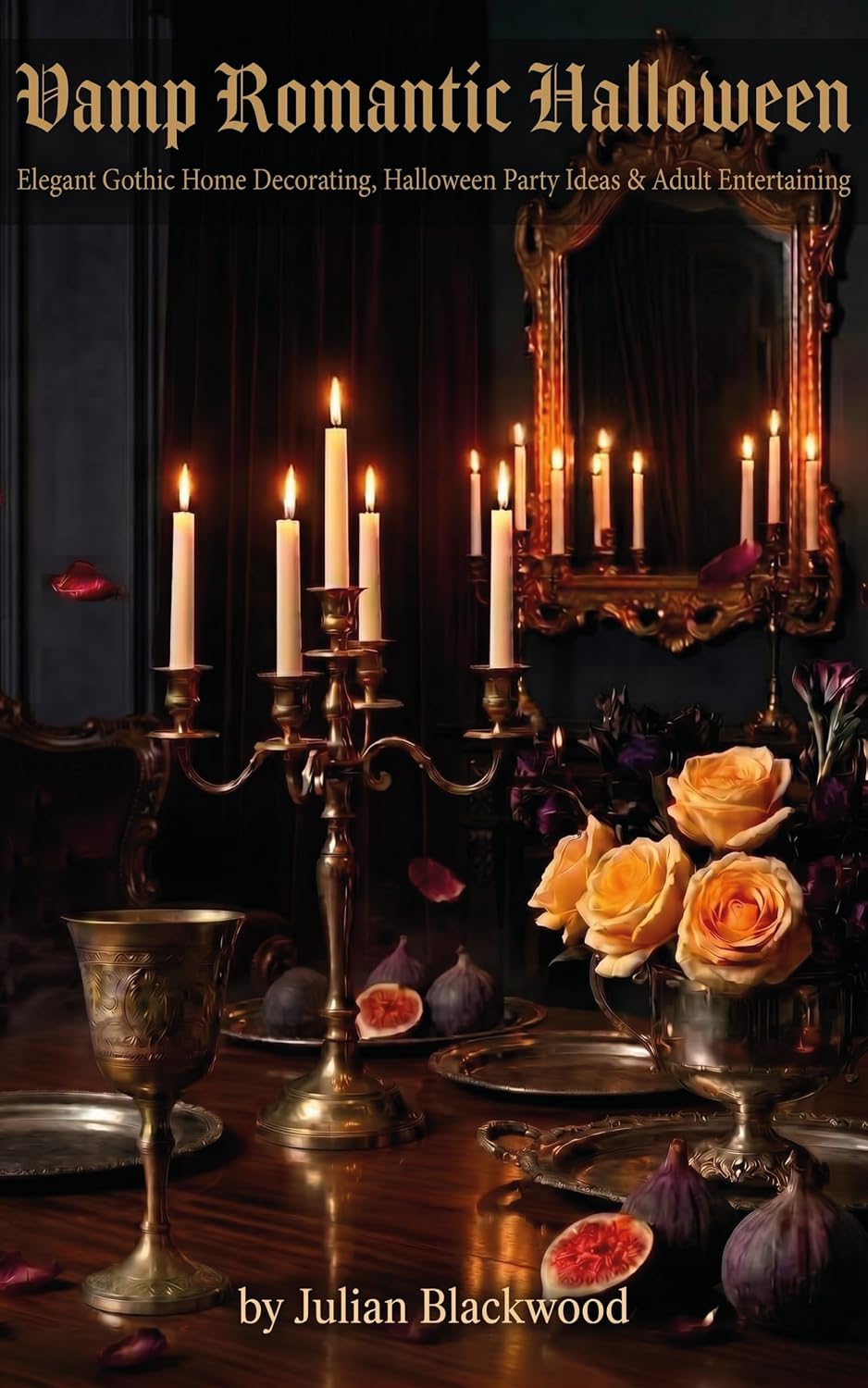 Vamp Romantic Halloween: Elegant Gothic Home Decorating, Halloween Party Ideas & Adult Entertaining (English Edition) baixar o livro de graça