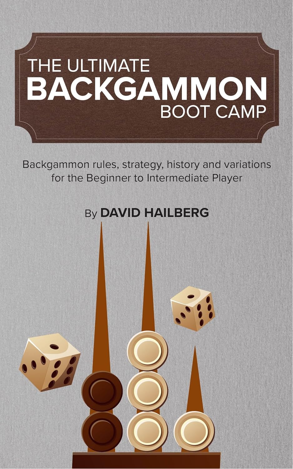 The Ultimate Backgammon Boot Camp: Backgammon rules, strategy, history and variations for the Beginner to Intermediate Player (English Edition) baixar livro de graça