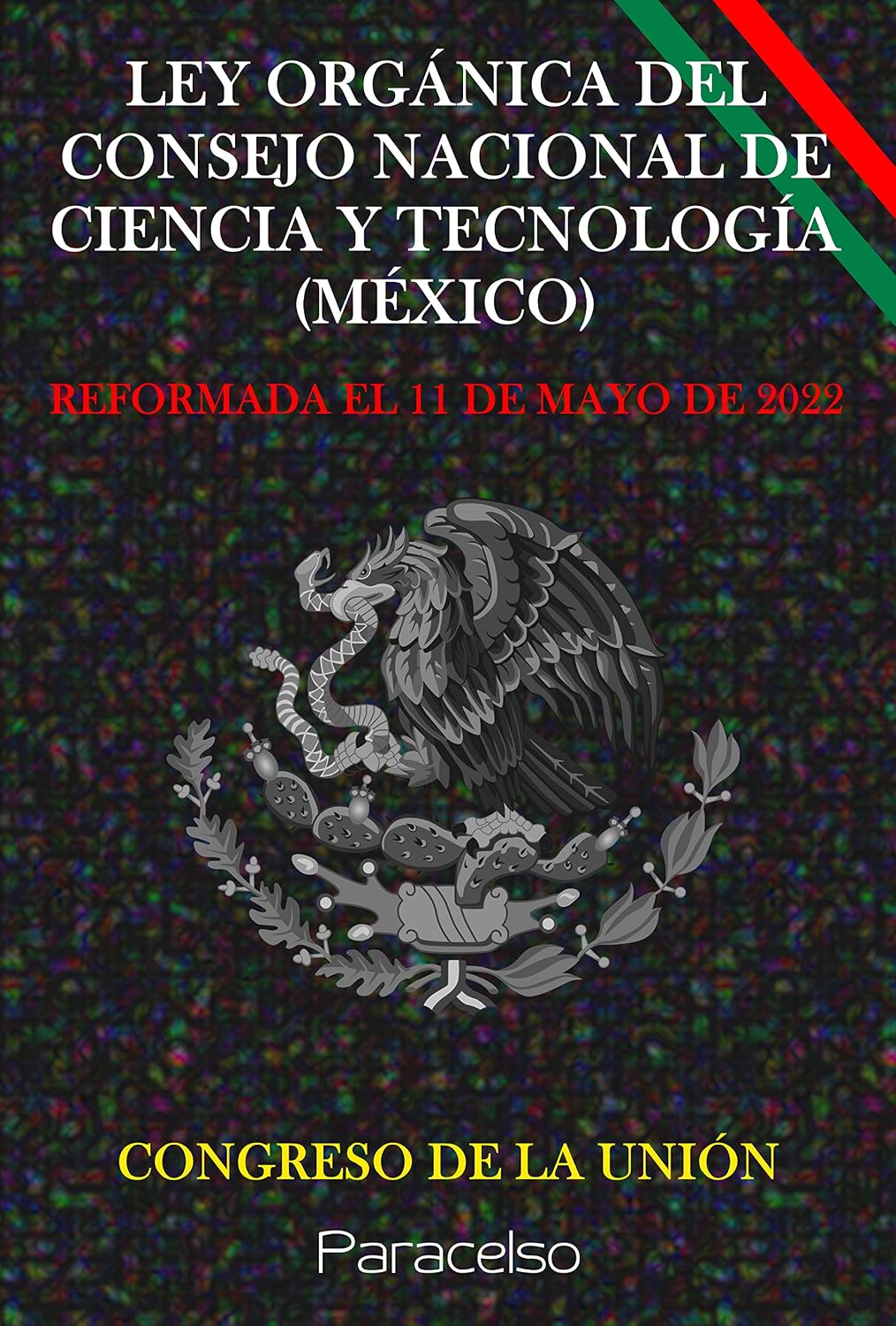 LEY ORGÁNICA DEL CONSEJO NACIONAL DE CIENCIA Y TECNOLOGÍA (MÉXICO) (Spanish Edition) baixar livro de graça