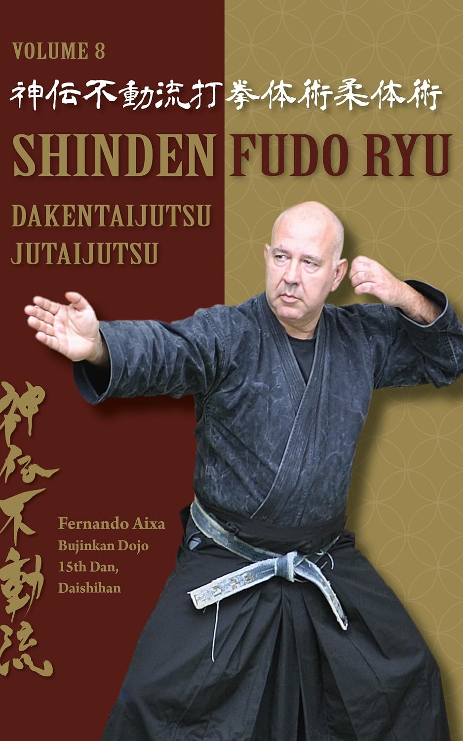 ler totalmente Shinden Fudo Ryu Dakentaijutsu Jutaijutsu: Complet Kata Manual (English Edition)
