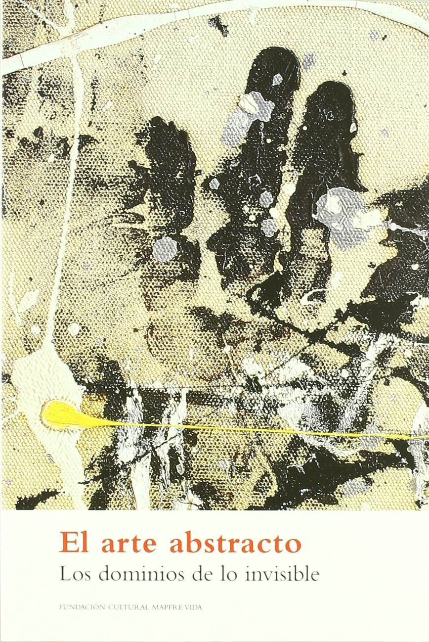 El arte abstracto: los dominios de lo invisible baixar livro de graça