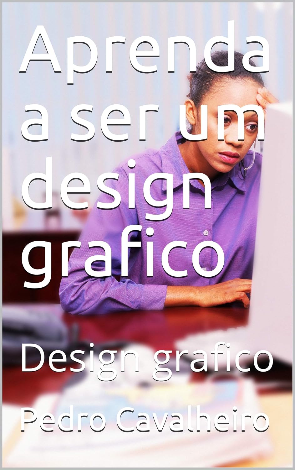 Aprenda a ser um design grafico : Design grafico