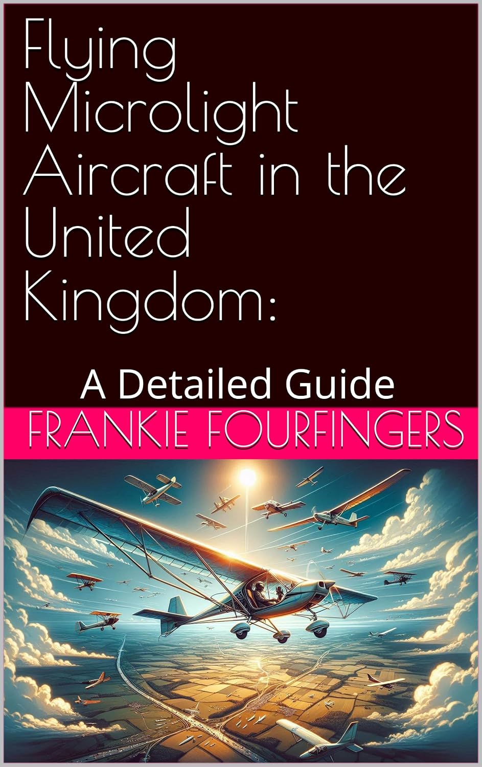 Flying Microlight Aircraft in the United Kingdom:: A Detailed Guide (English Edition) baixar o livro de graça