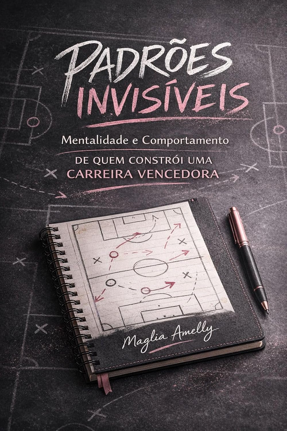 Padrões Invisíveis: Mentalidade e comportamento de quem constrói uma carreira vencedora no futebol feminino baixar o livro de graça