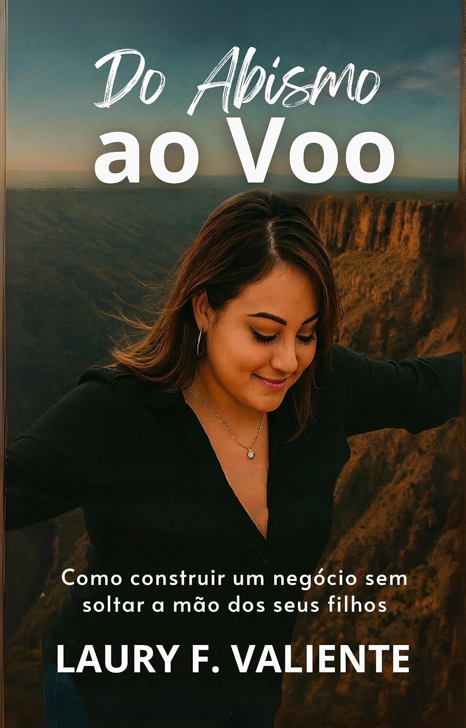 ler totalmente Do Abismo ao Voo: Como construir um negócio sem soltar a mão dos seus filhos