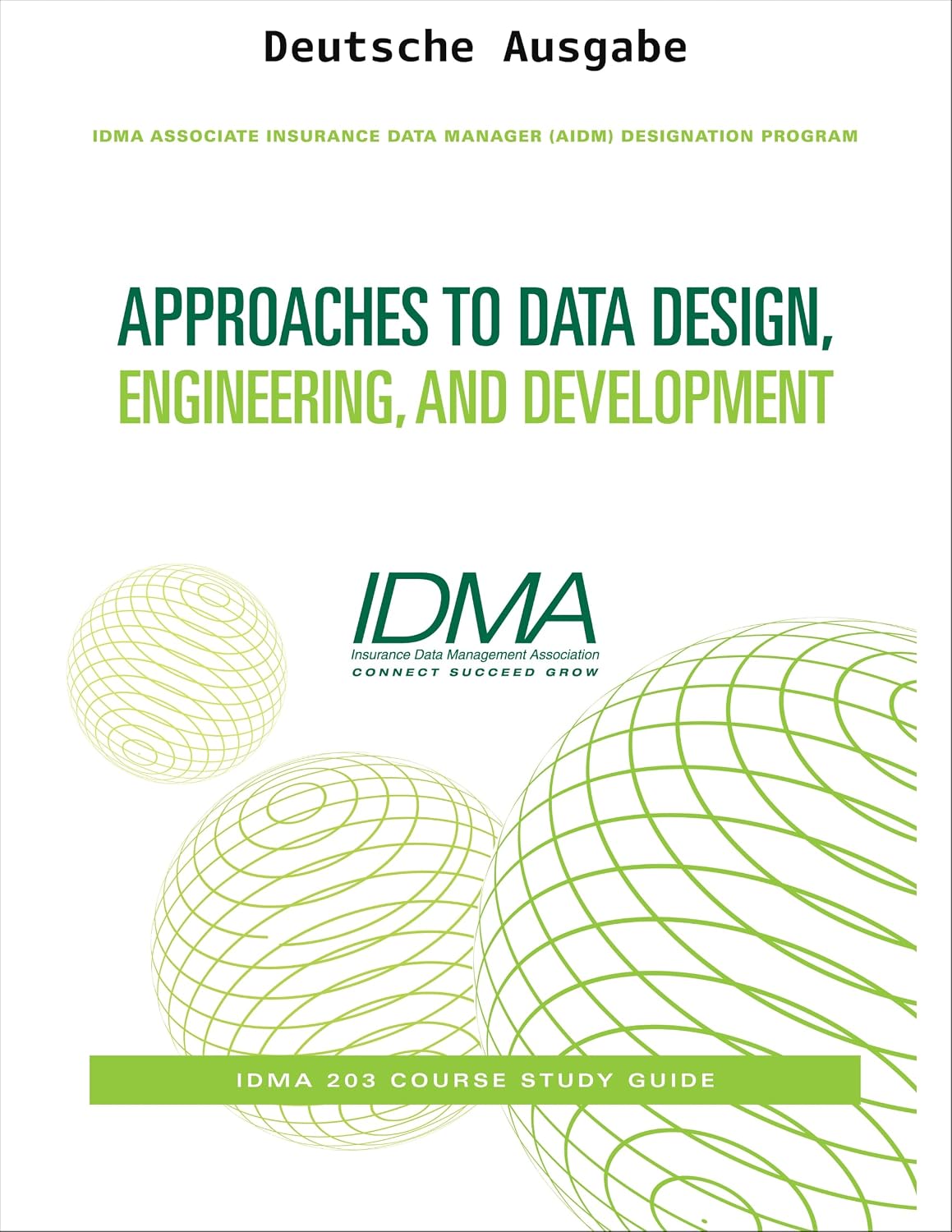 Ansätze für Datendesign, Engineering und Entwicklung (IDMA Associate Insurance Data Manager (AIDM)-Zertifizierungsprogramm) (German Edition) baixar o livro de graça