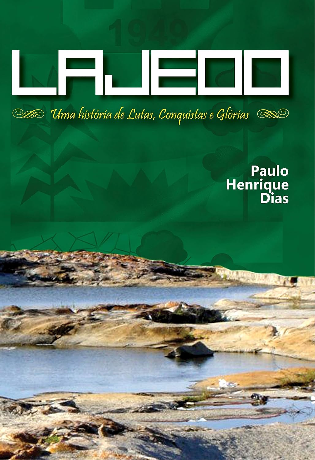Lajedo - Uma História de Lutas, Conquistas e Glórias (1) baixar livro de graça