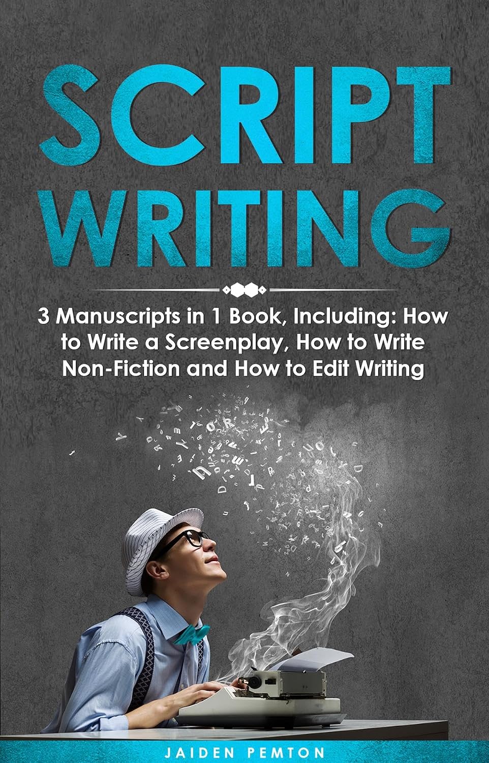 Scriptwriting: 3-in-1 Guide to Master Screenwriting, Movie Scripting, TV Show Script Writing & Write Screenplays (Creative Writing Book 12) (English Edition) baixar livro de graça