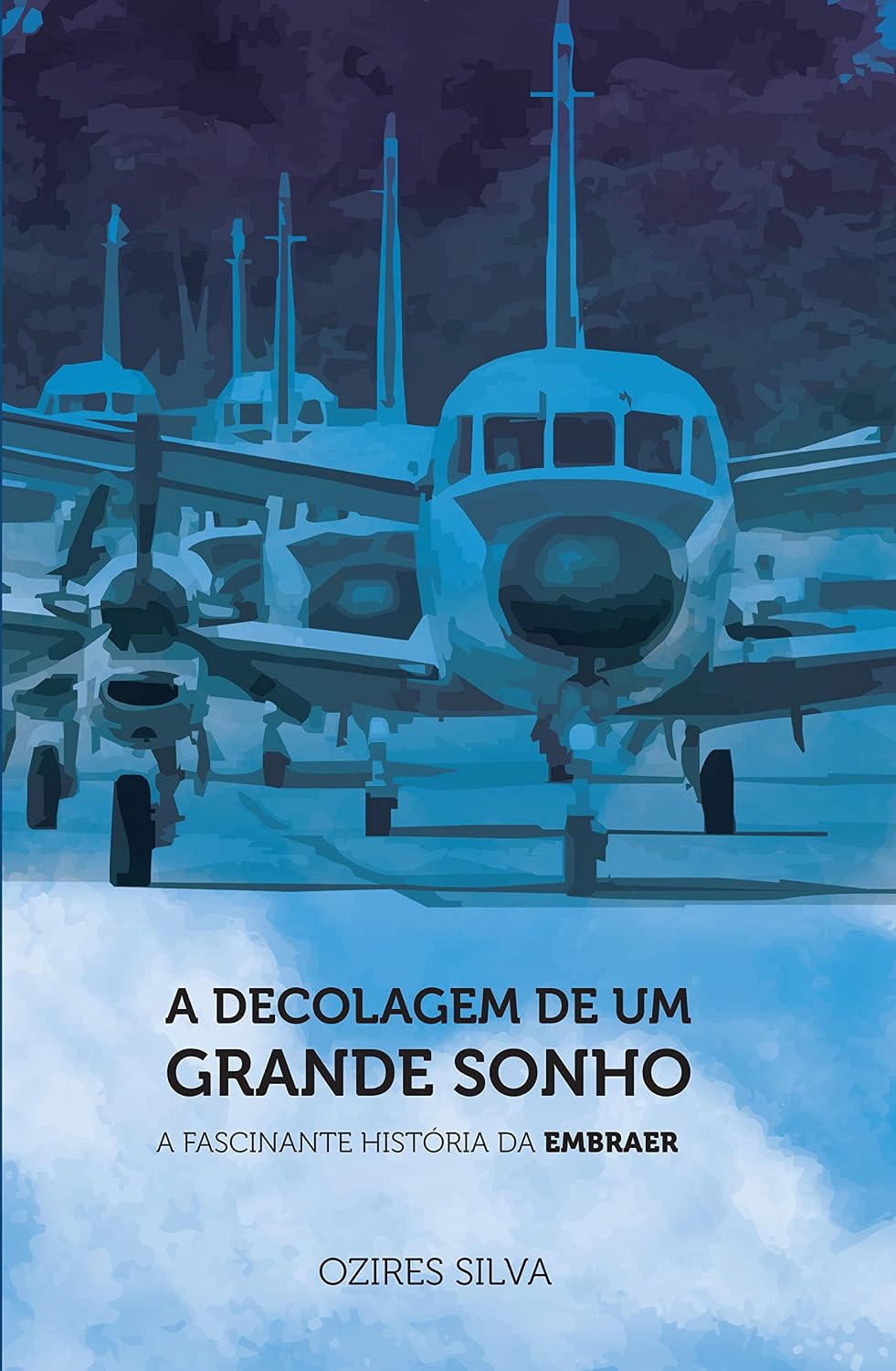 A Decolagem De Um Grande Sonho: A Fascinante História da EMBRAER baixar livro de graça