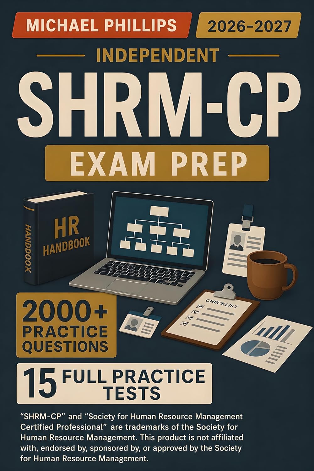 SHRM CP Exam Prep: Comprehensive strategies, practice questions, and expert insights — designed to help HR professionals succeed on the SHRM-CP Exam. (English Edition)