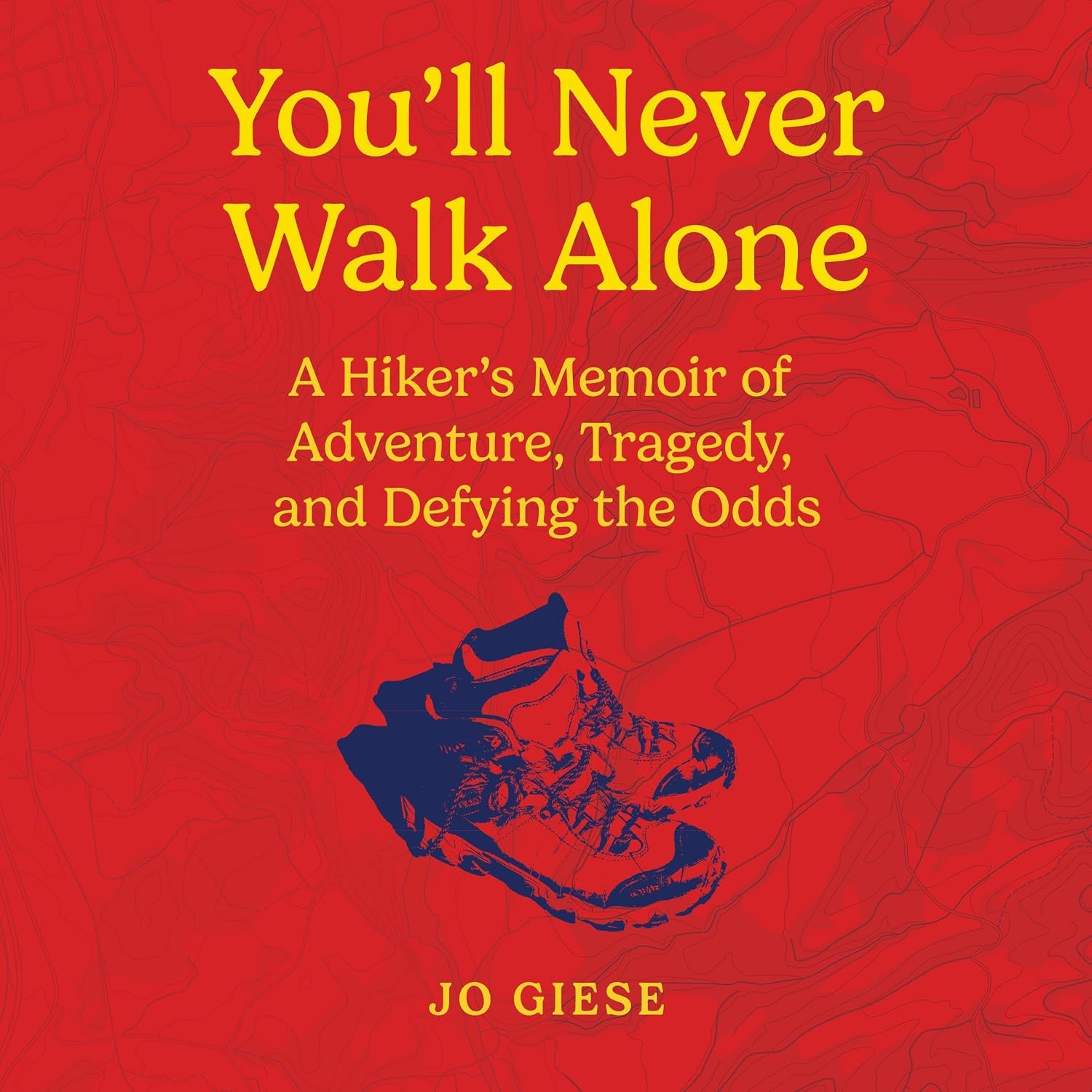ler totalmente You’ll Never Walk Alone: A Hiker’s Memoir of Adventure, Tragedy, and Defying the Odds