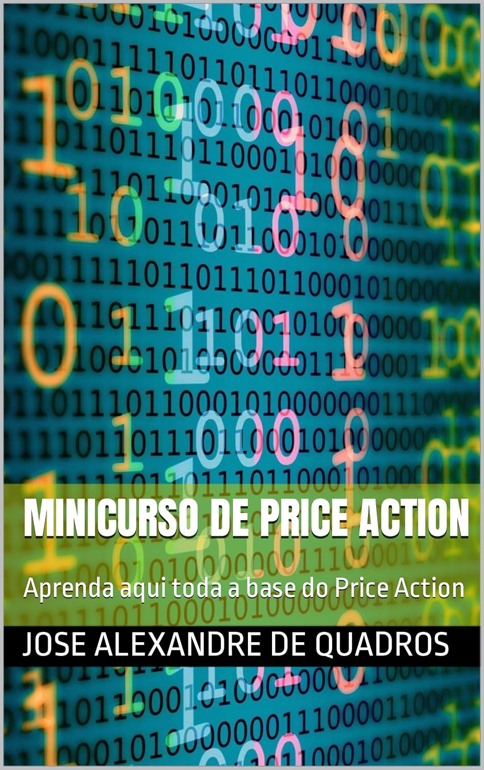 MINICURSO DE PRICE ACTION: Aprenda aqui toda a base do Price Action (Como Pensar e Agir como um Trader Ativo: Psicologia, Técnica e Disciplina Livro 2) baixar livro de graça