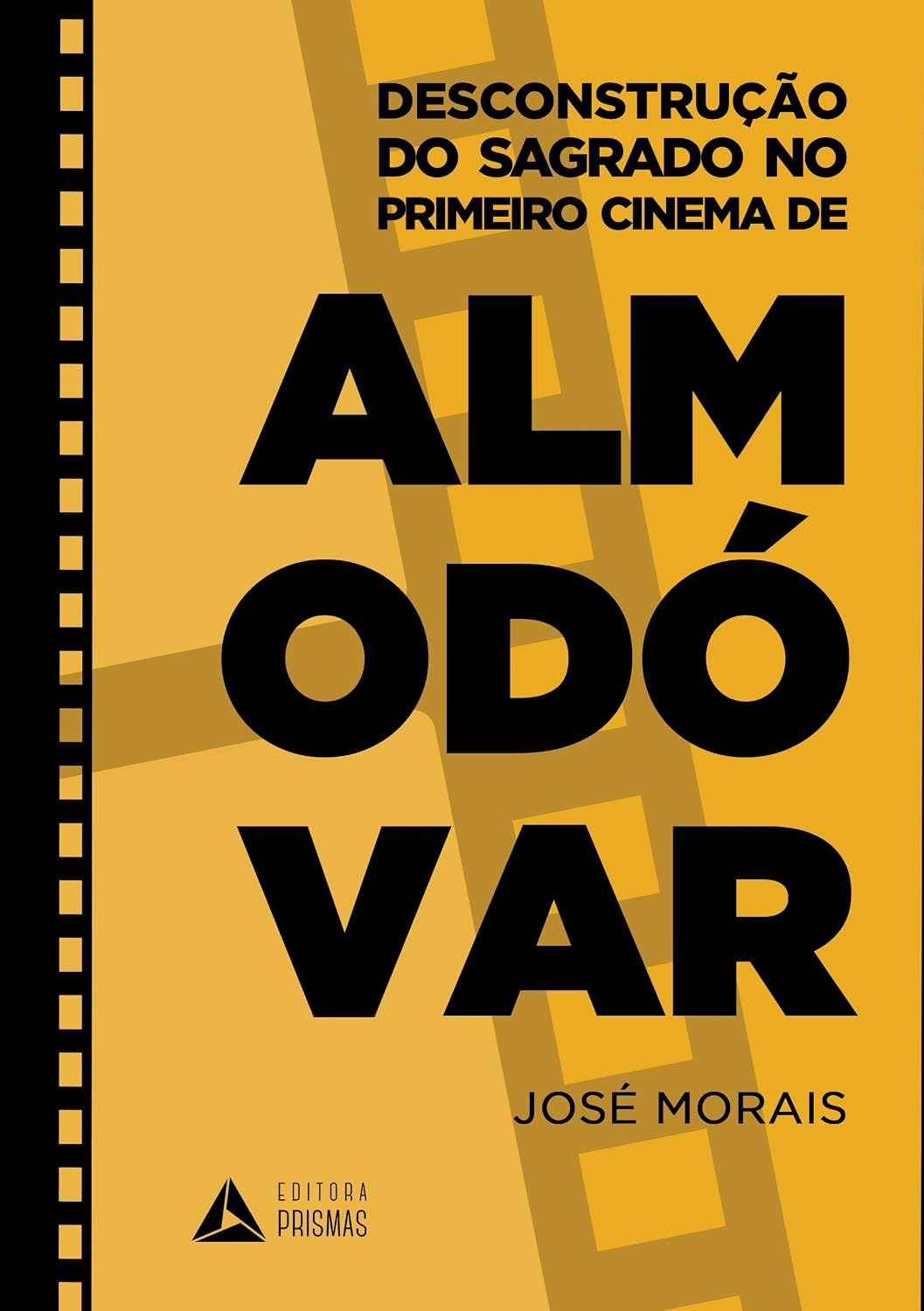 Desconstrução do Sagrado no Primeiro Cinema de Almodóvar baixar livro de graça