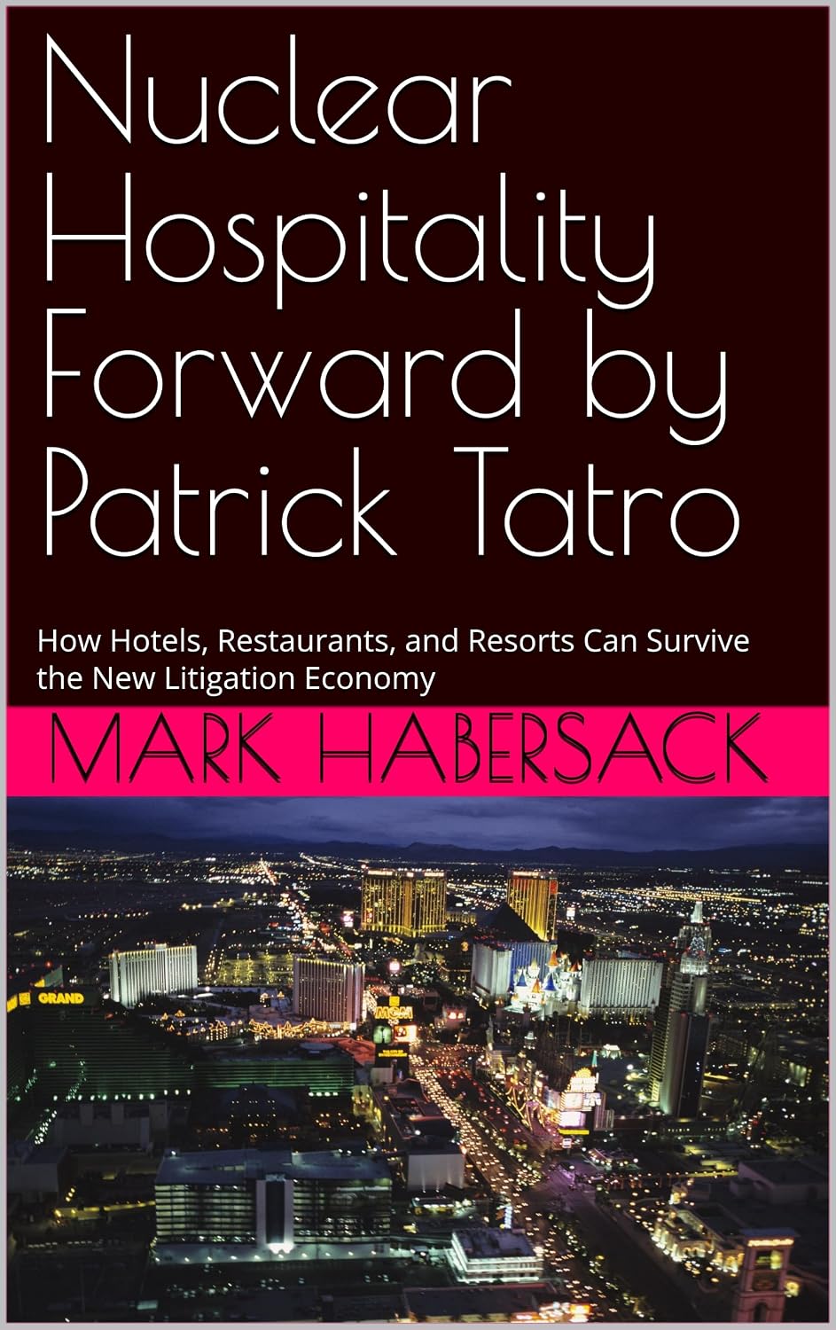 Nuclear Hospitality: How Hotels, Restaurants, and Resorts Can Survive the New Litigation Economy (Hospitality Litigation Book 1) (English Edition) baixar livro de graça