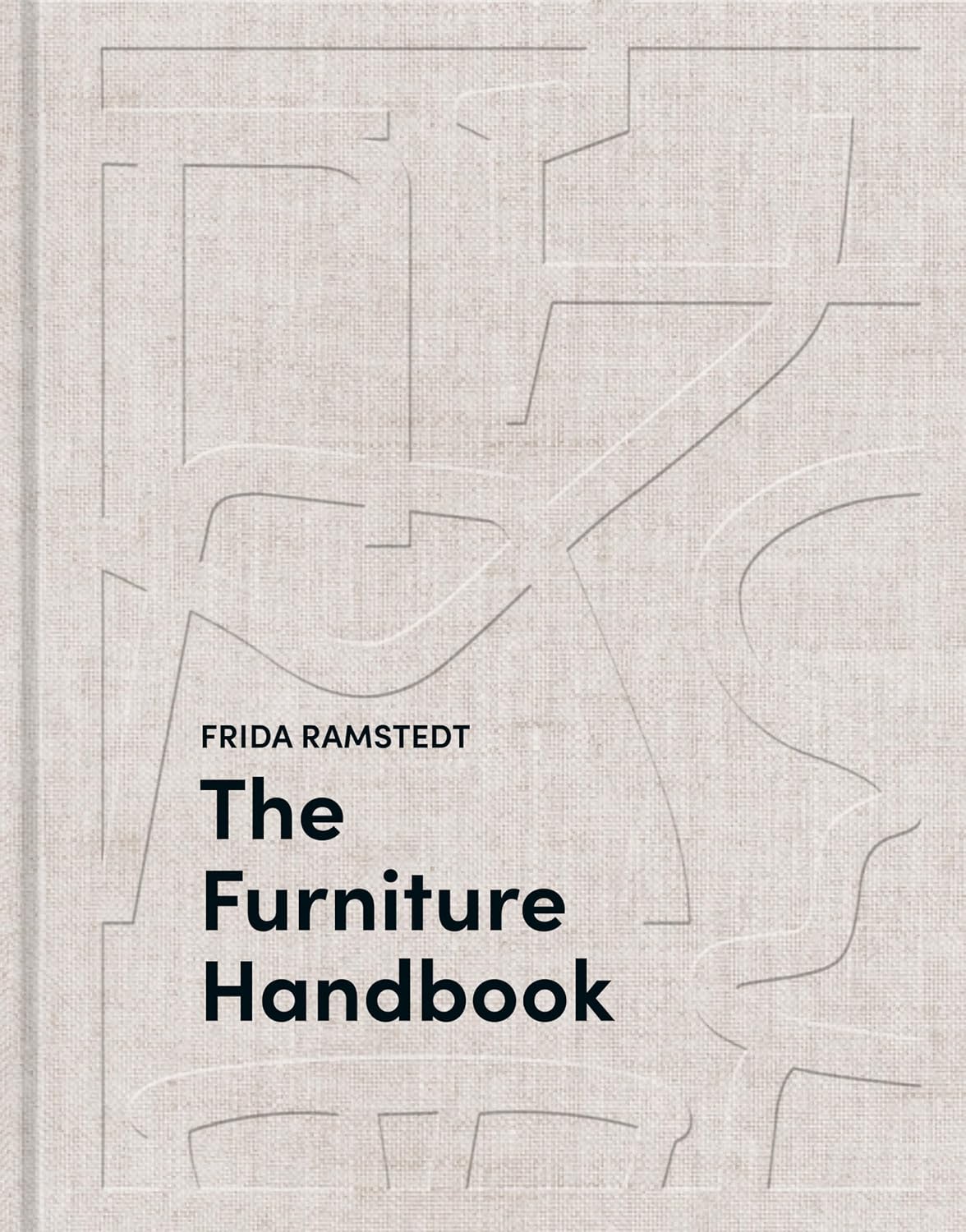 The Furniture Handbook: A Guide to Choosing, Arranging, and Caring for the Objects in Your Home