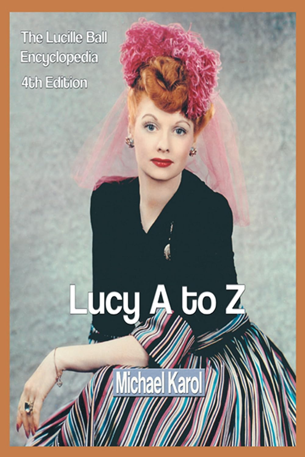 Lucy a to Z: The Lucille Ball Encyclopedia (English Edition)
