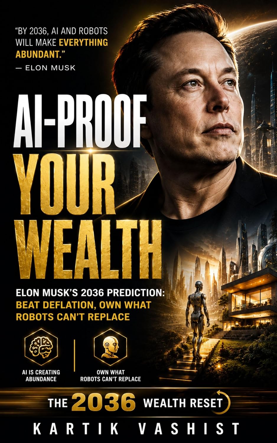 AI-Proof Your Wealth: Elon Musk's 2036 Prediction: Beat Deflation, Own What Robots Can't Replace (English Edition) baixar o livro de graça