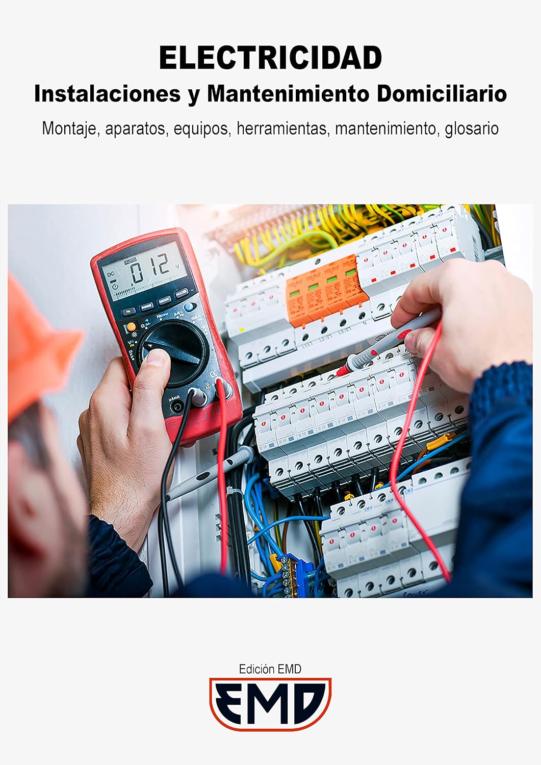 Electricidad. Instalaciones y Mantenimiento Domiciliario: Montaje, aparatos, equipos, herramientas, mantenimiento, glosario (Spanish Edition) baixar o livro de graça