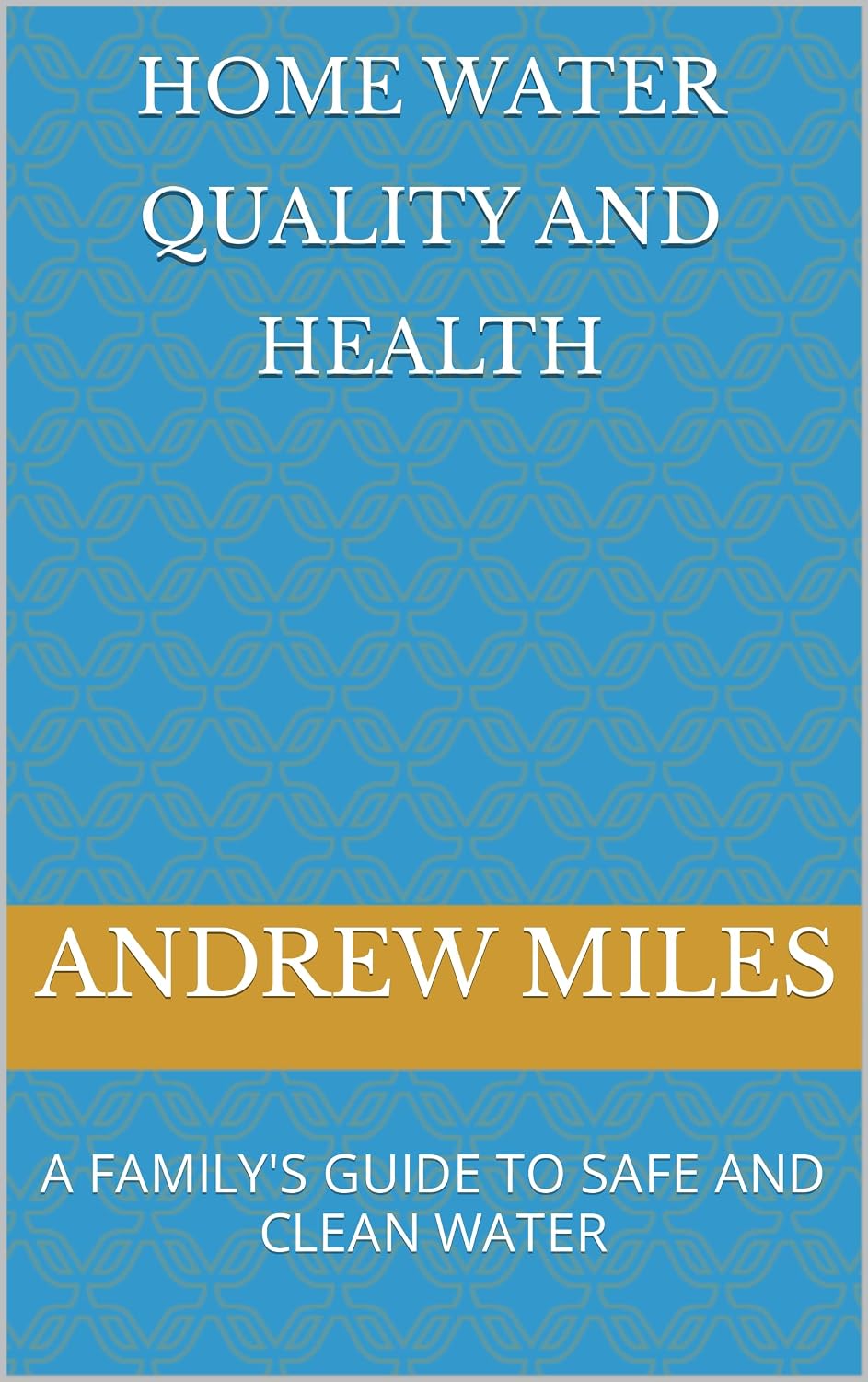 Home Water Quality And Health: A Family's Guide To Safe And Clean Water (The Homeowner Guides to Pristine Water for Life) (English Edition) baixar livro de graça