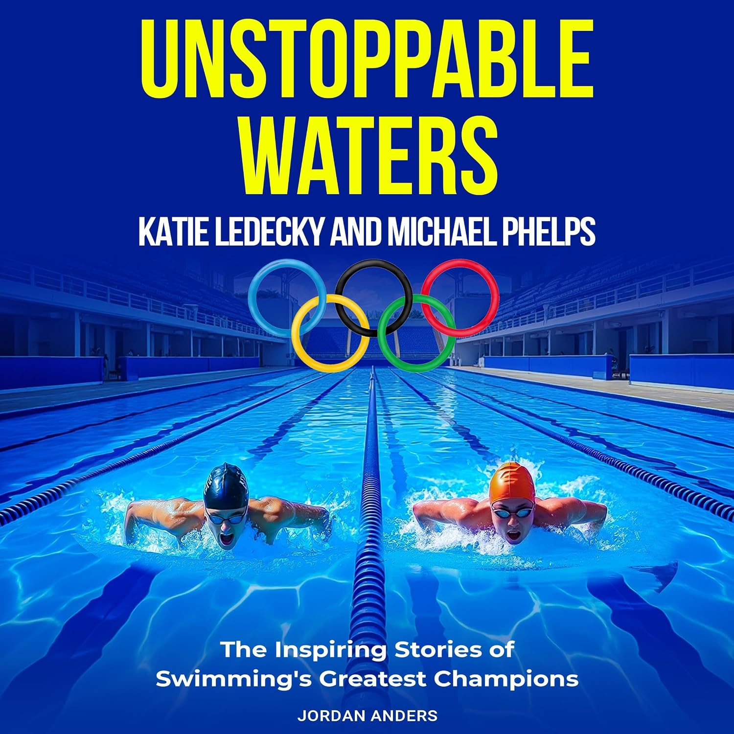 ler totalmente Unstoppable Waters: Katie Ledecky and Michael Phelps: The Inspiring Stories of Swimming's Greatest Champions