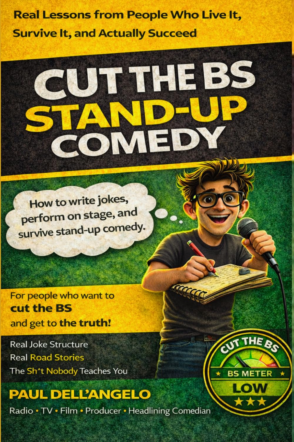 Cut The BS - Stand Up Comedy: How to Write Jokes, Perform on Stage, and Survive the Stand-Up Comedy Business baixar o livro de graça