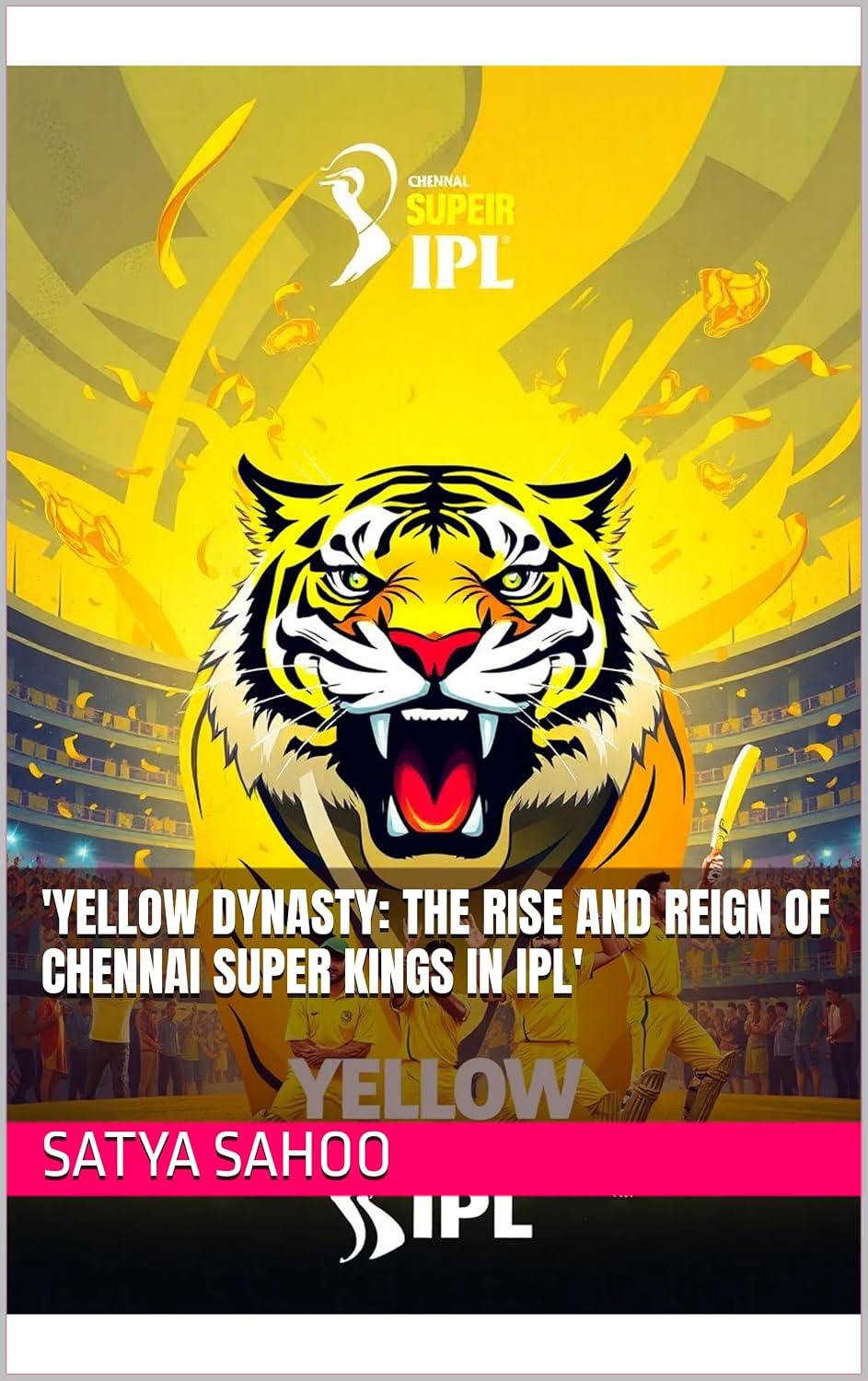 'Yellow Dynasty: The Rise and Reign of Chennai Super Kings in IPL' (English Edition) baixar o livro de graça