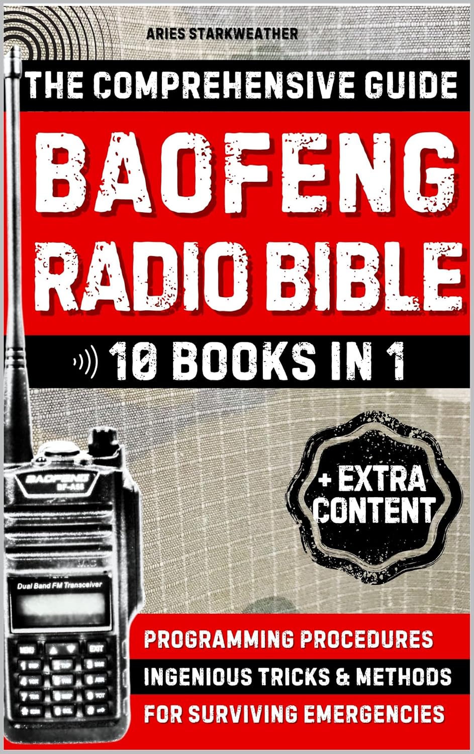 ler totalmente THE BAOFENG RADIO BIBLE: [10 IN 1] Comprehensive Guide to Master Your Baofeng Radio. Detailed Step-by-step Programming Procedures, Ingenious Tricks, Advice... Emergencies & Forem (English Edition)