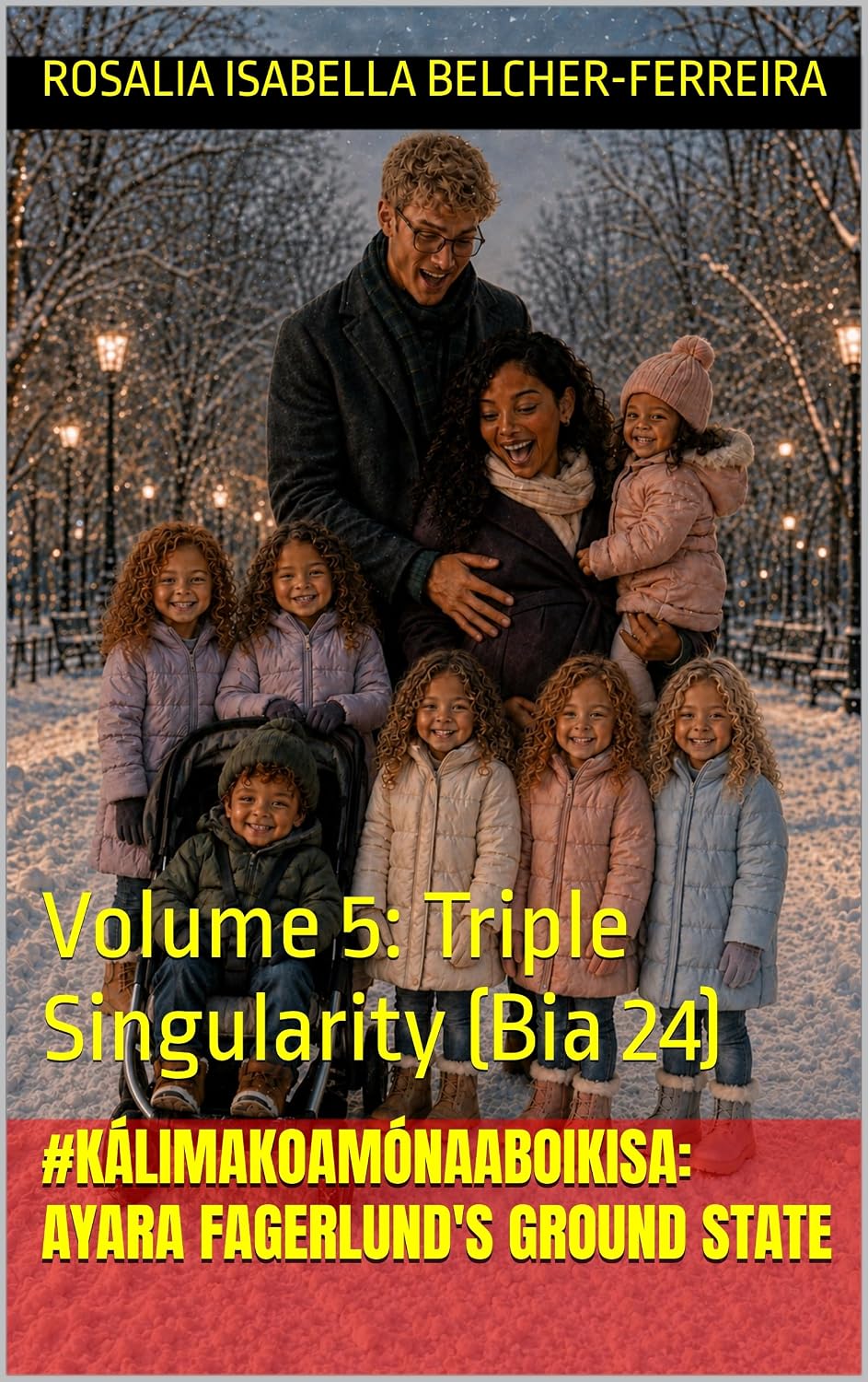 #KálimakoAmónaAboIkisa: Ayara Fagerlund's Ground State: Volume 5: Triple Singularity (Bia 24) (#KálimakoAmónaAboIkisa: Off-Camera Overtime Book 3) (English Edition) baixar o livro de graça