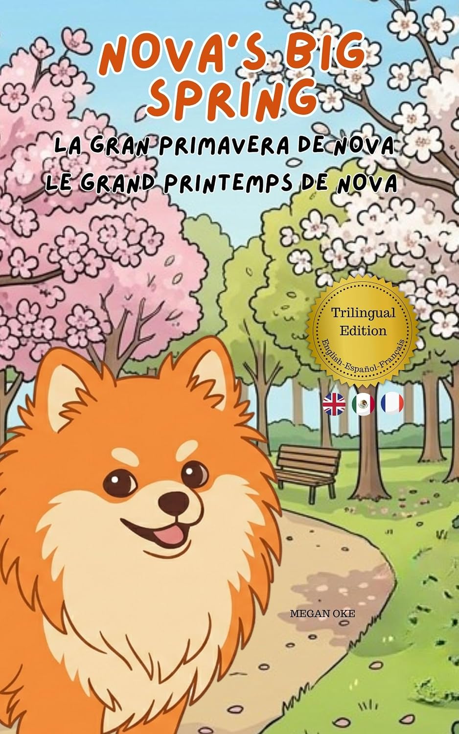 Nova's Big Spring: A Trilingual Children's Book in English, Spanish, and French (Nova the Pomeranian Series) (Nova the Pomeranian: Seasons (Trilingual: English, Spanish, French)) (English Edition) baixar o livro de graça