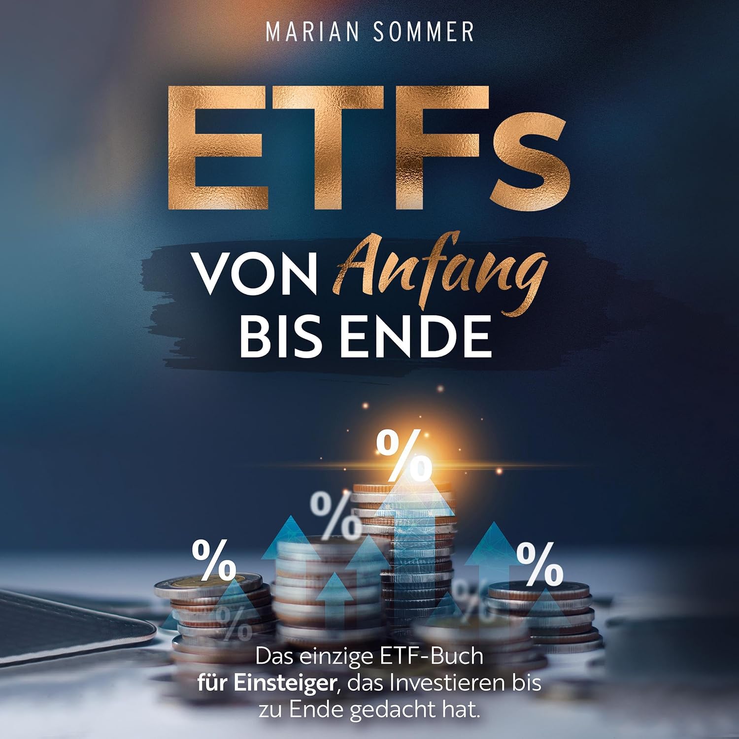ler totalmente ETFs von Anfang bis Ende: Das einzige ETF-Buch für Einsteiger, das Investieren bis zu Ende gedacht hat