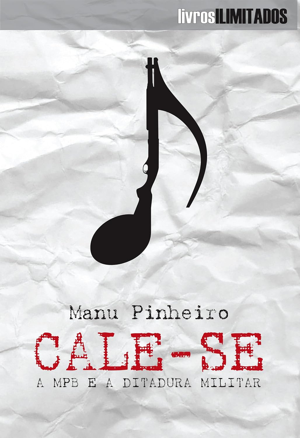 ler totalmente Cale-se: A MPB e a Ditadura Militar