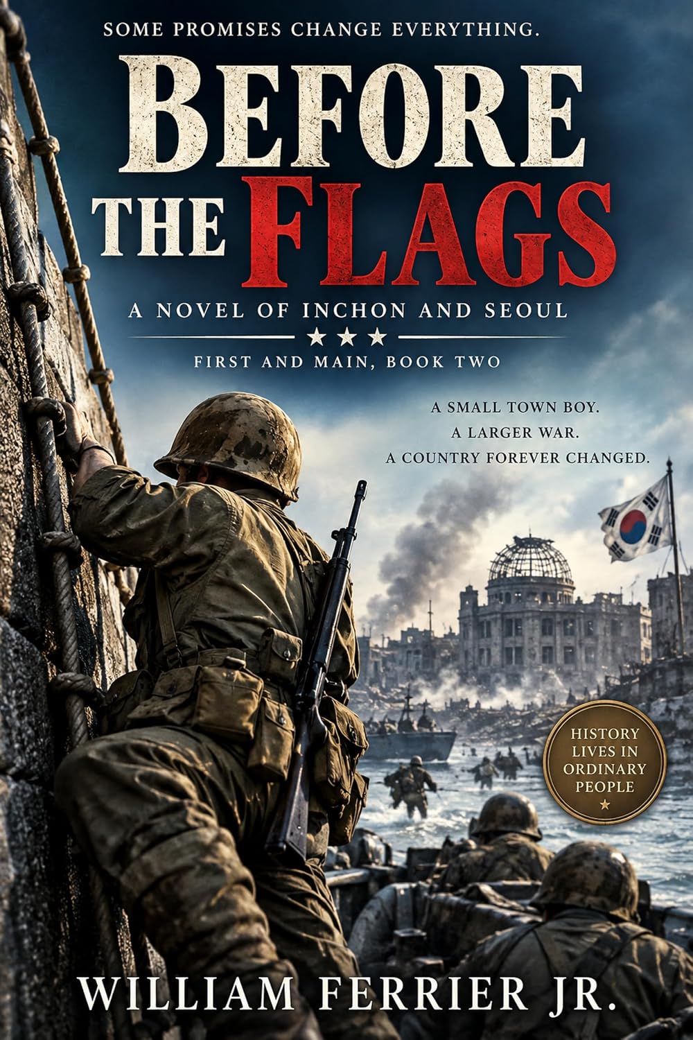 Before the Flags: A Novel of Inchon and Seoul — First and Main, Book Two (English Edition) baixar o livro de graça