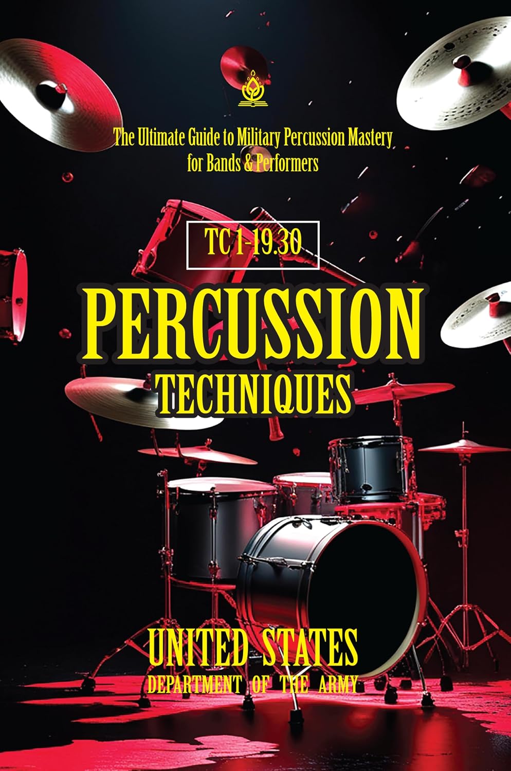 TC 1-19.30 Percussion Techniques: [Annotated] The Ultimate Guide to Military Percussion Mastery for Bands & Performers (English Edition) baixar o livro de graça