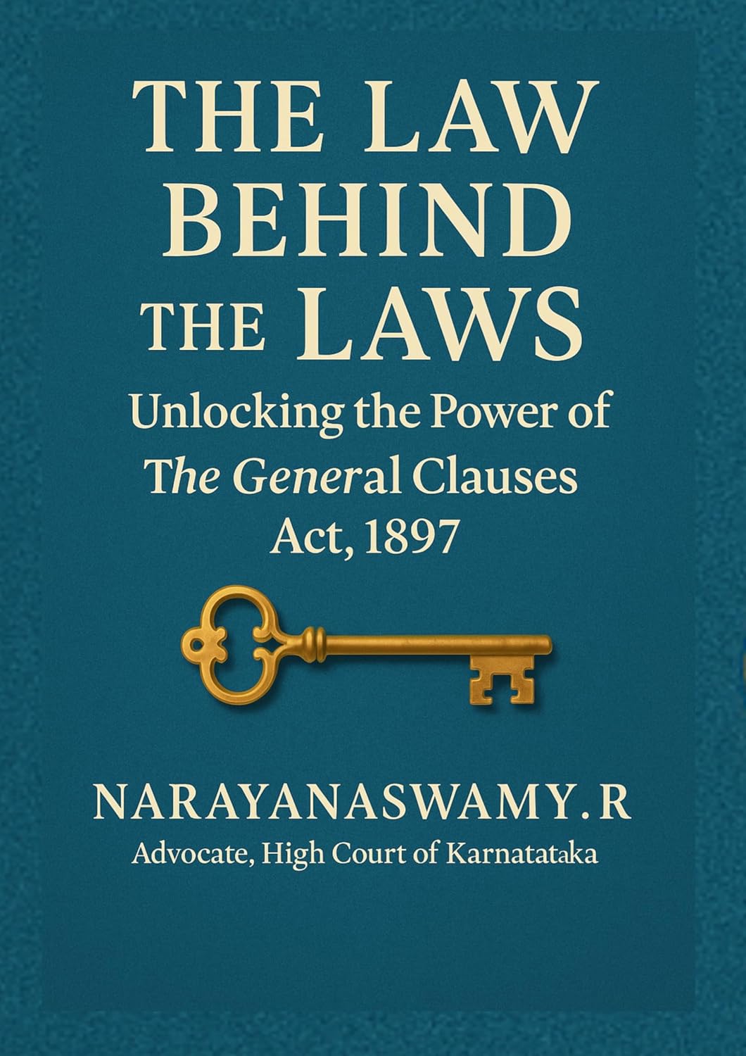 The Law Behind the Laws Unlocking the Power of The General Clauses Act, 1897 (English Edition) baixar livro de graça