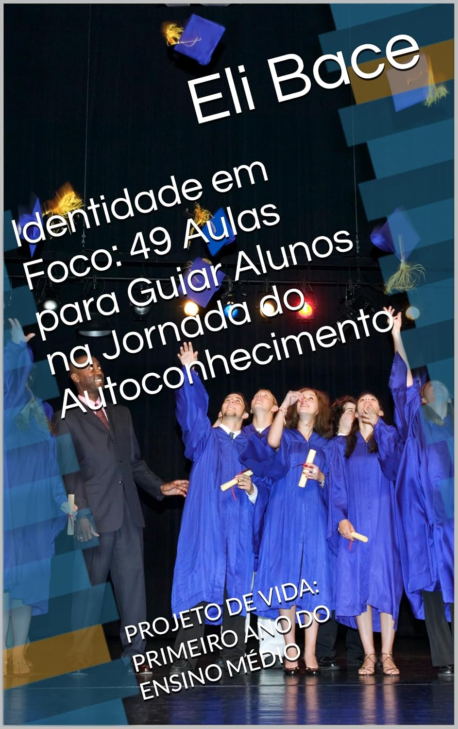 ler totalmente Identidade em Foco: 49 Aulas para Guiar Alunos na Jornada do Autoconhecimento: PROJETO DE VIDA: PRIMEIRO ANO DO ENSINO MÉDIO