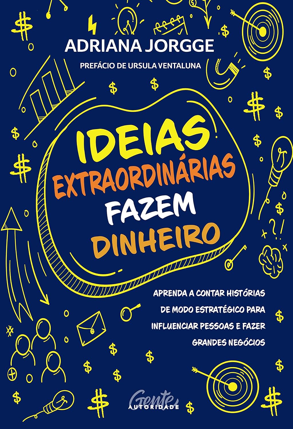 ler totalmente Ideias extraordinárias fazem dinheiro: Aprenda a contar histórias de modo estratégico para influenciar pessoas e fazer grandes negócios
