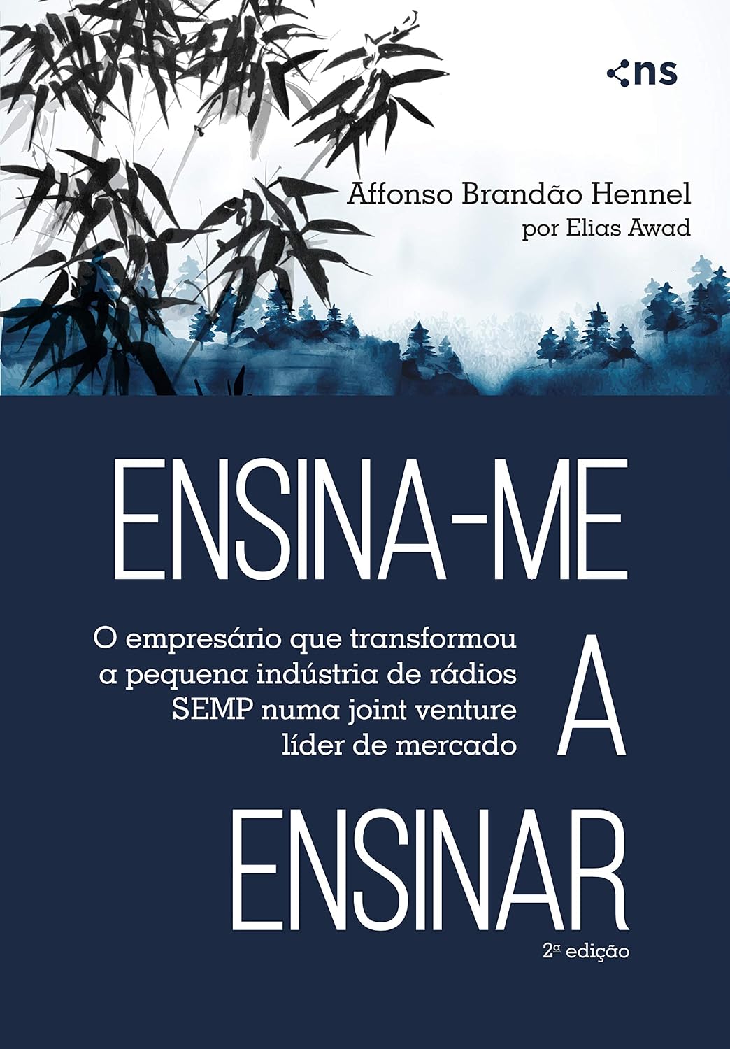 ler totalmente Ensina-me a Ensinar: O empresário que transformou a pequena indústria de rádios SEMP numa joint venture líder de mercado