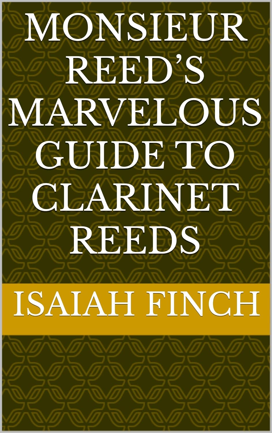 capítulo por capítulo baixar Monsieur Reed’s Marvelous Guide to Clarinet Reeds (English Edition)