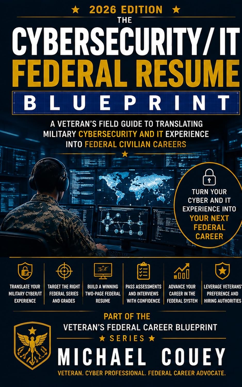 The Cybersecurity / IT Federal Resume Blueprint: A Veteran's Field Guide to Translating Military Cybersecurity and IT Experience Into Federal Civilian... Federal Career Blueprint) (English Edition) baixar livro de graça