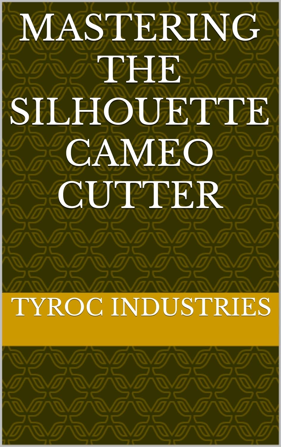 Mastering the Silhouette CAMEO Cutter (English Edition) baixar livro de graça