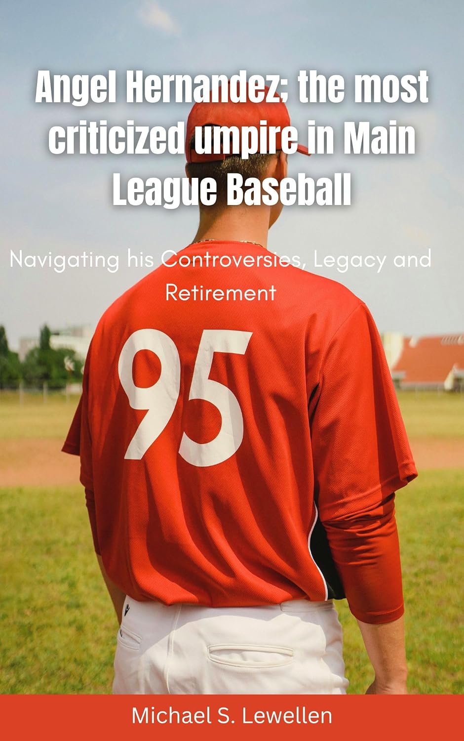 ler totalmente Angel Hernandez; The most Criticized Umpire in Main League Baseball: Navigating his Controversies, Legacy and Retirement (English Edition)