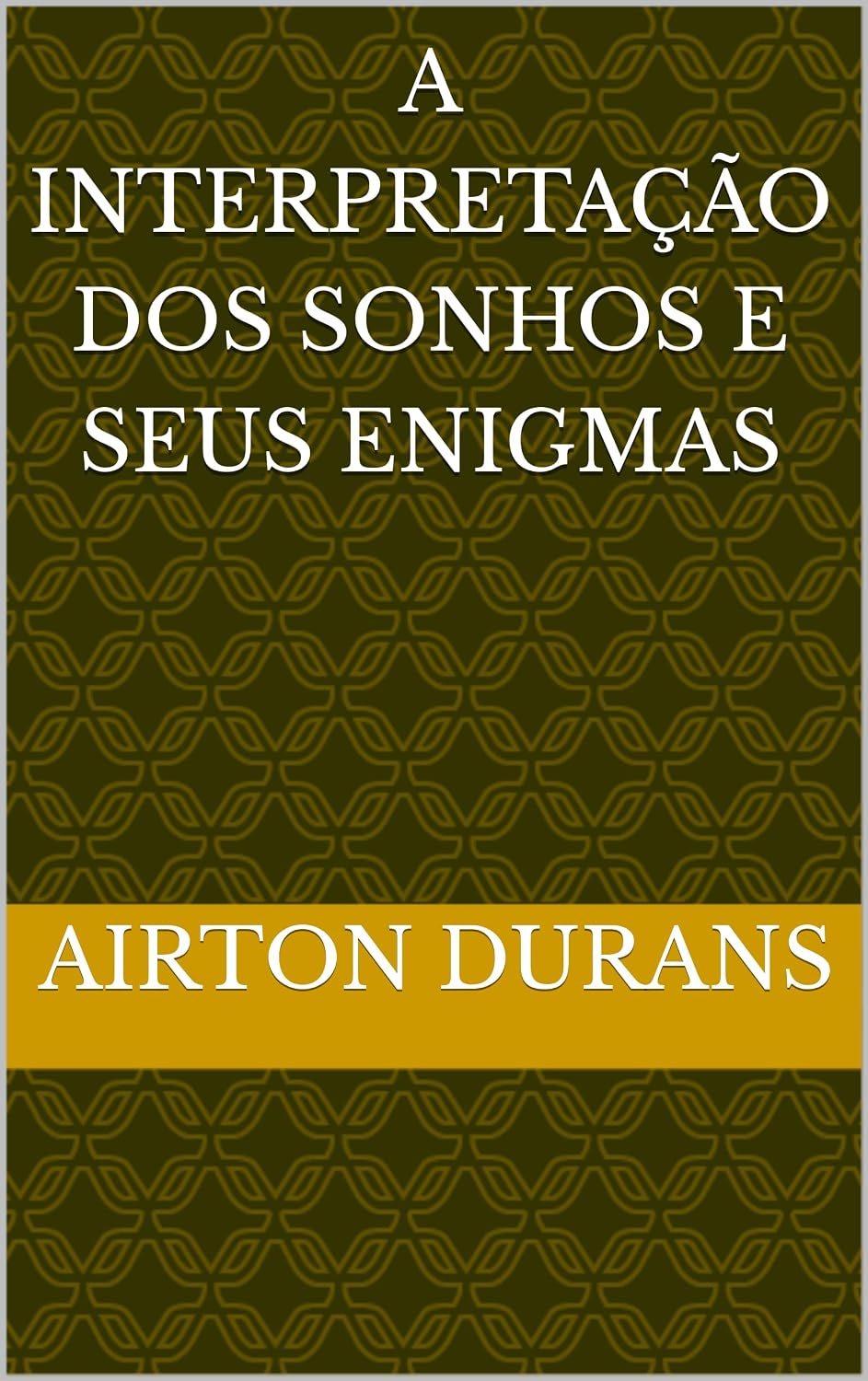 A INTERPRETAÇÃO DOS SONHOS E SEUS ENIGMAS baixar livro de graça