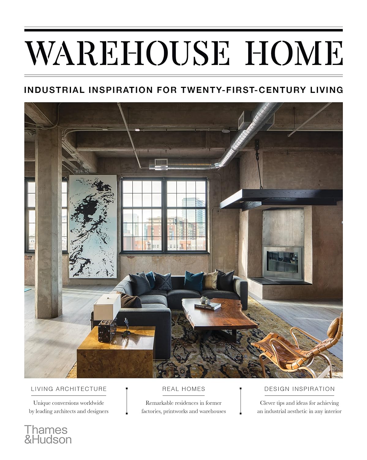 Warehouse Home: Industrial Inspiration for Twenty-First-Century Living baixar livro de graça