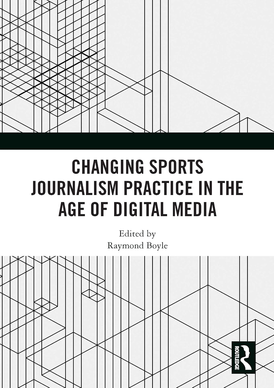 ler totalmente Changing Sports Journalism Practice in the Age of Digital Media (English Edition)